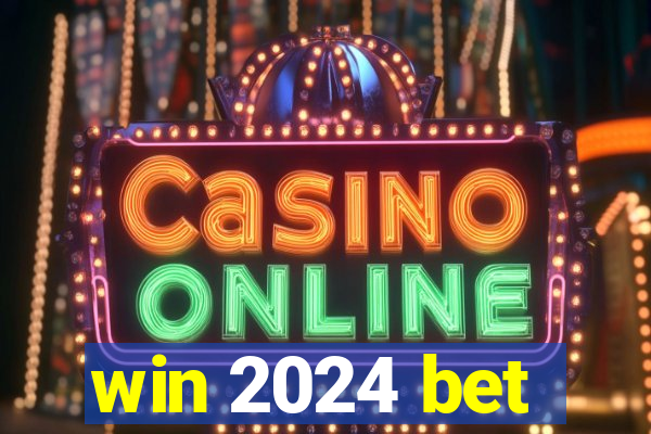 win 2024 bet